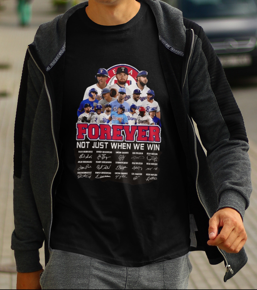 Texas Rangers Forever Not Just When We Win MLB Team Signatures T-Shirt