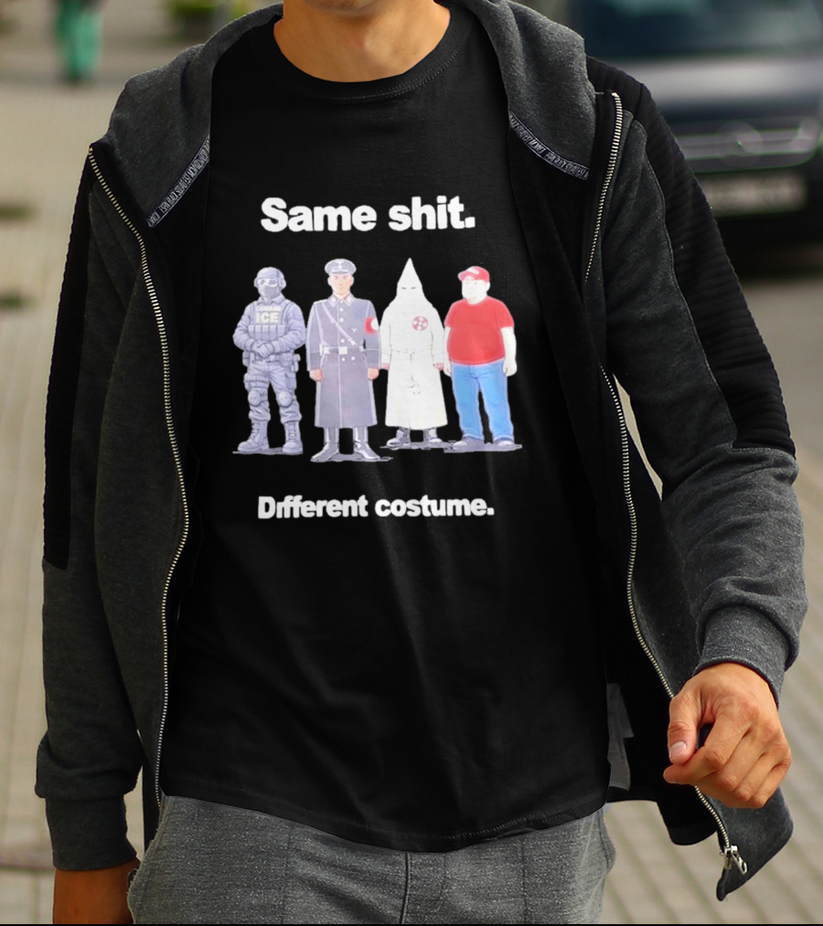 Same Shit Different Costume ICE Agent Nazi Klansman Fat Red T-Shirt