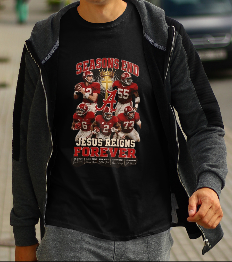 Seasons End Jesus Reigns Forever Alabama Football Players And Cross T-Shirt