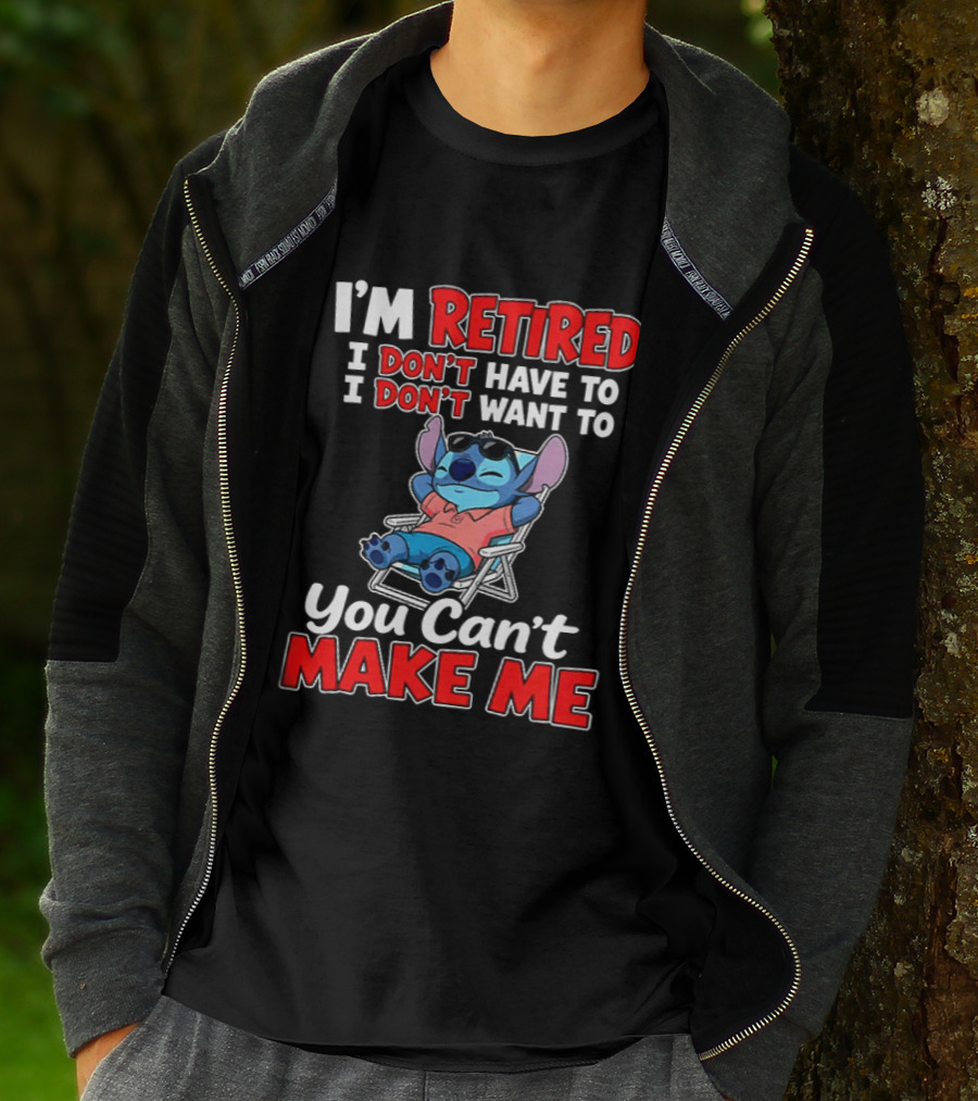I'm Retired I Don't Have To I Don't Want To You Can't Make Me Stitch T-Shirt