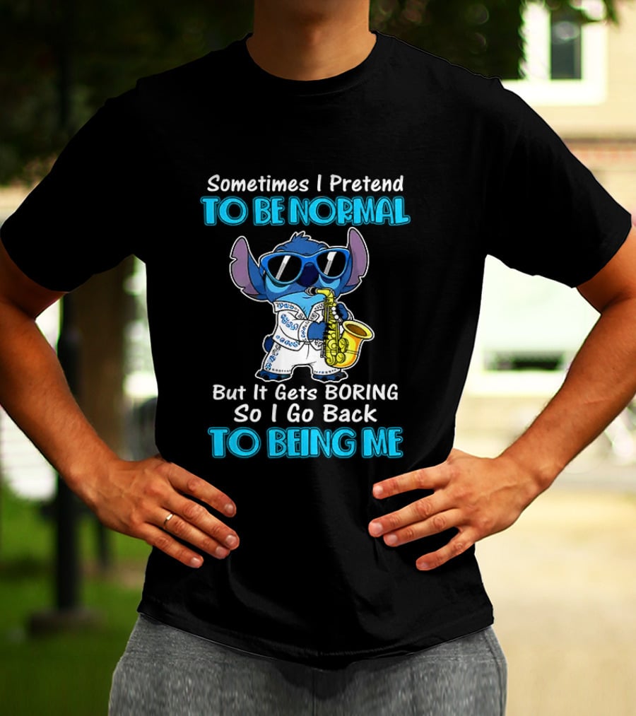 Sometimes I Pretend To Be Normal But It Gets Boring To Being Me Stitch Saxophone T-Shirt