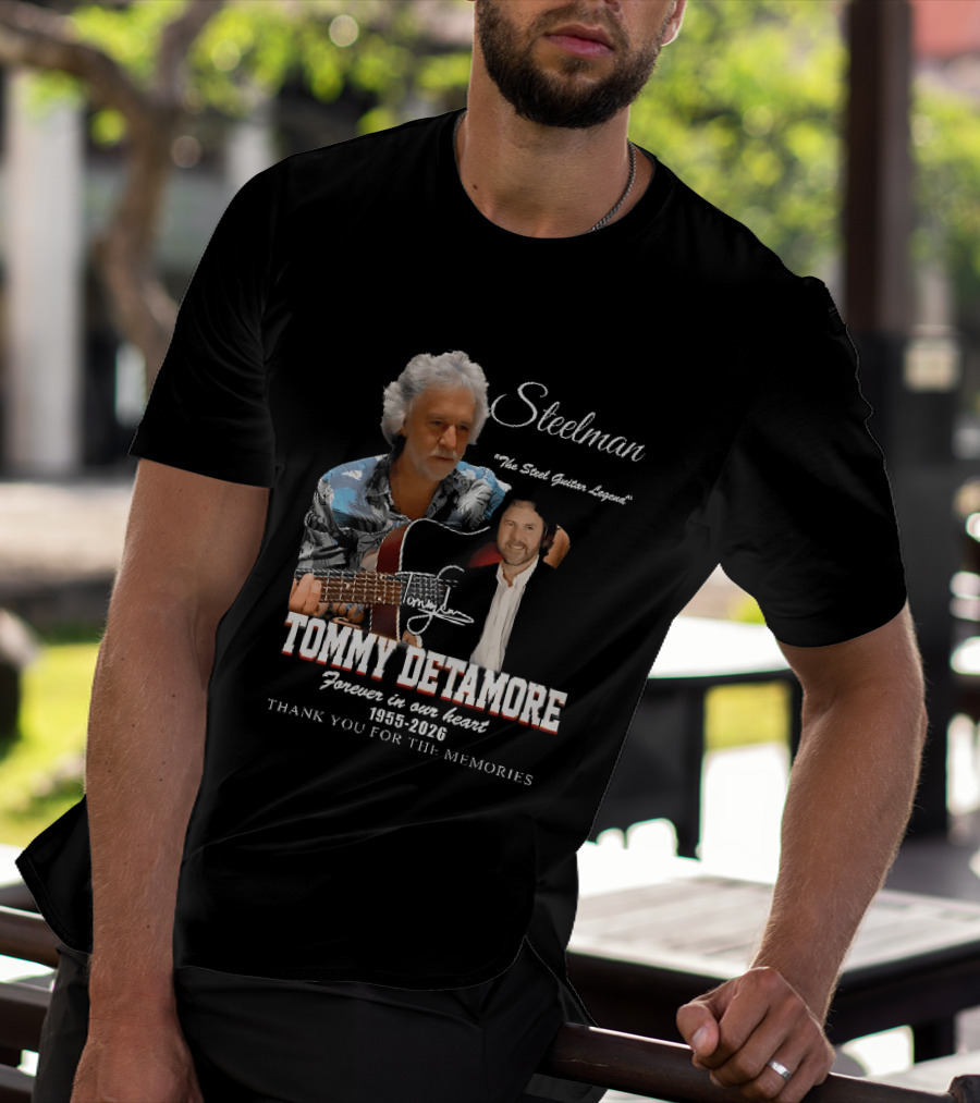 Steelman Tommy Detamore Forever In Our Heart 1955 2026 Thank You For The Memories The Steel Guitar Legend T-Shirt