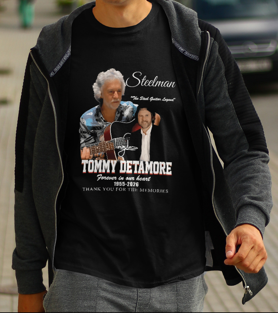 Steelman Tommy Detamore Forever In Our Heart 1955 2026 Thank You For The Memories The Steel Guitar Legend T-Shirt