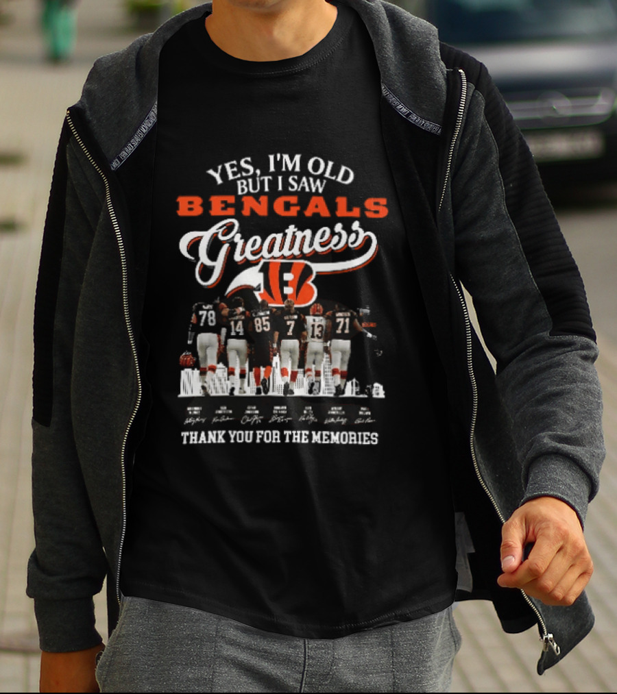 Yes I'm Old But I Saw Bengals Greatness Thank You For The Memories T-Shirt