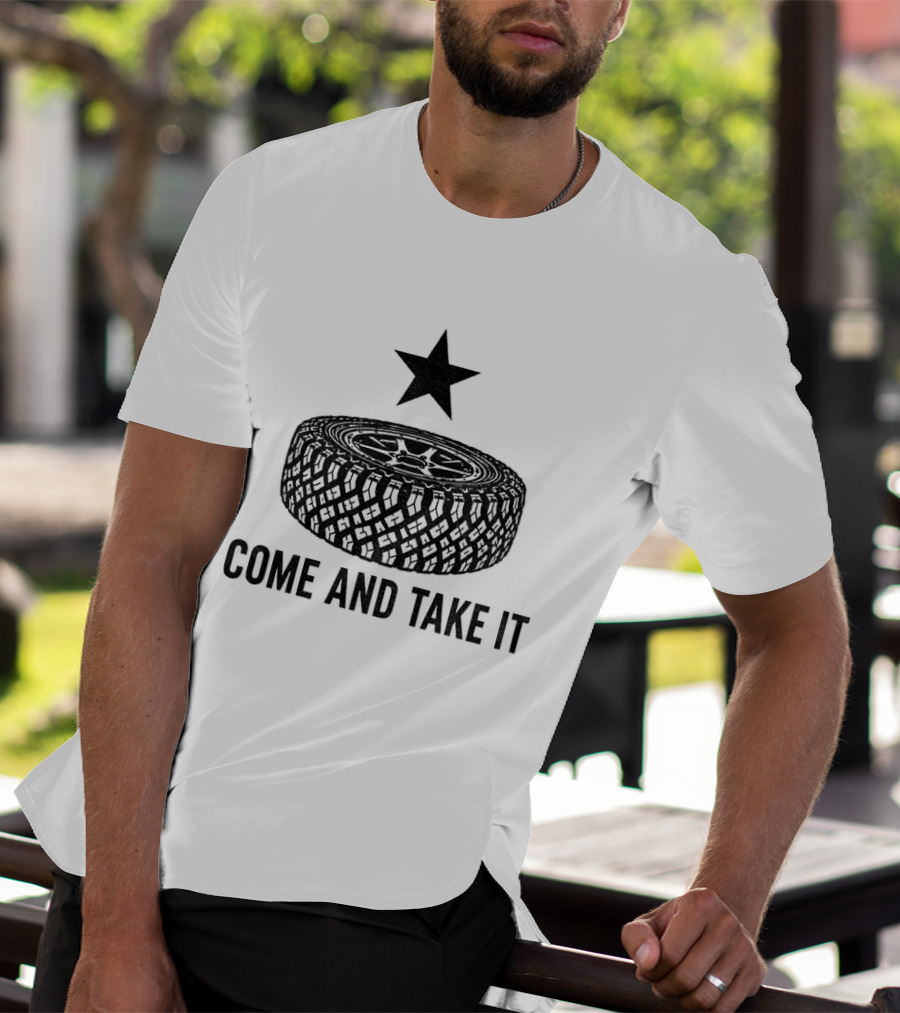 California Tire Star Come And Take It T-Shirt