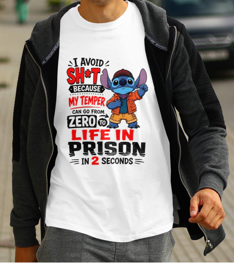 Stitch Cartoon I Avoid Shit Because My Temper Can Go From Zero To Life In Prison In 2 Seconds T-Shirt