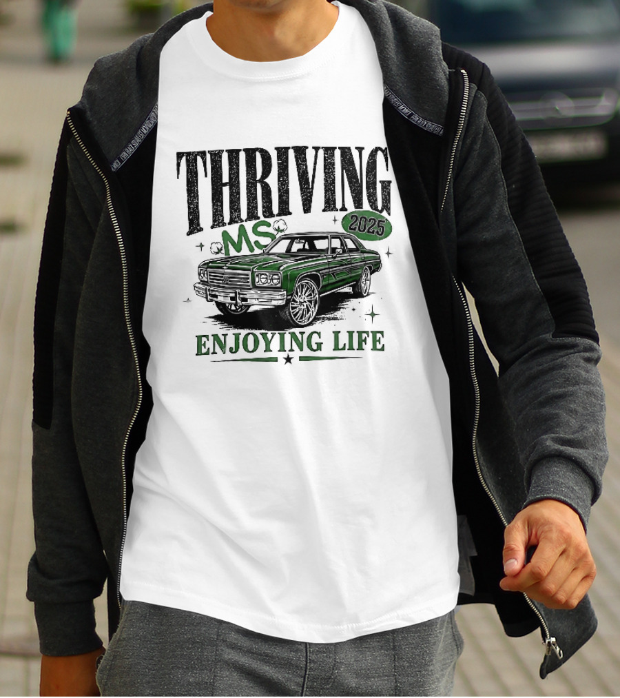 Thriving 2025 MS Enjoying Life Green Classic Donk Car T-Shirt