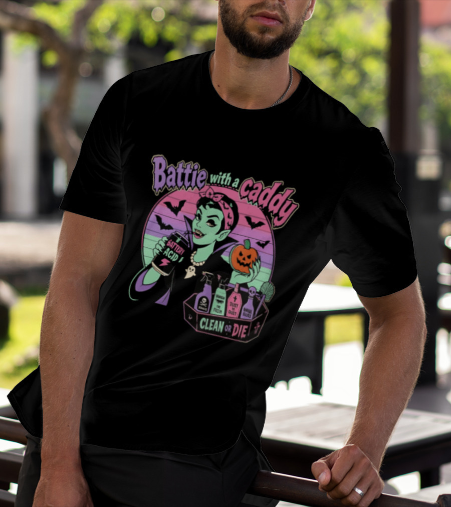 Battie With A Caddy Clean Or Die Vampire Housekeeping Battery Acid T-Shirt