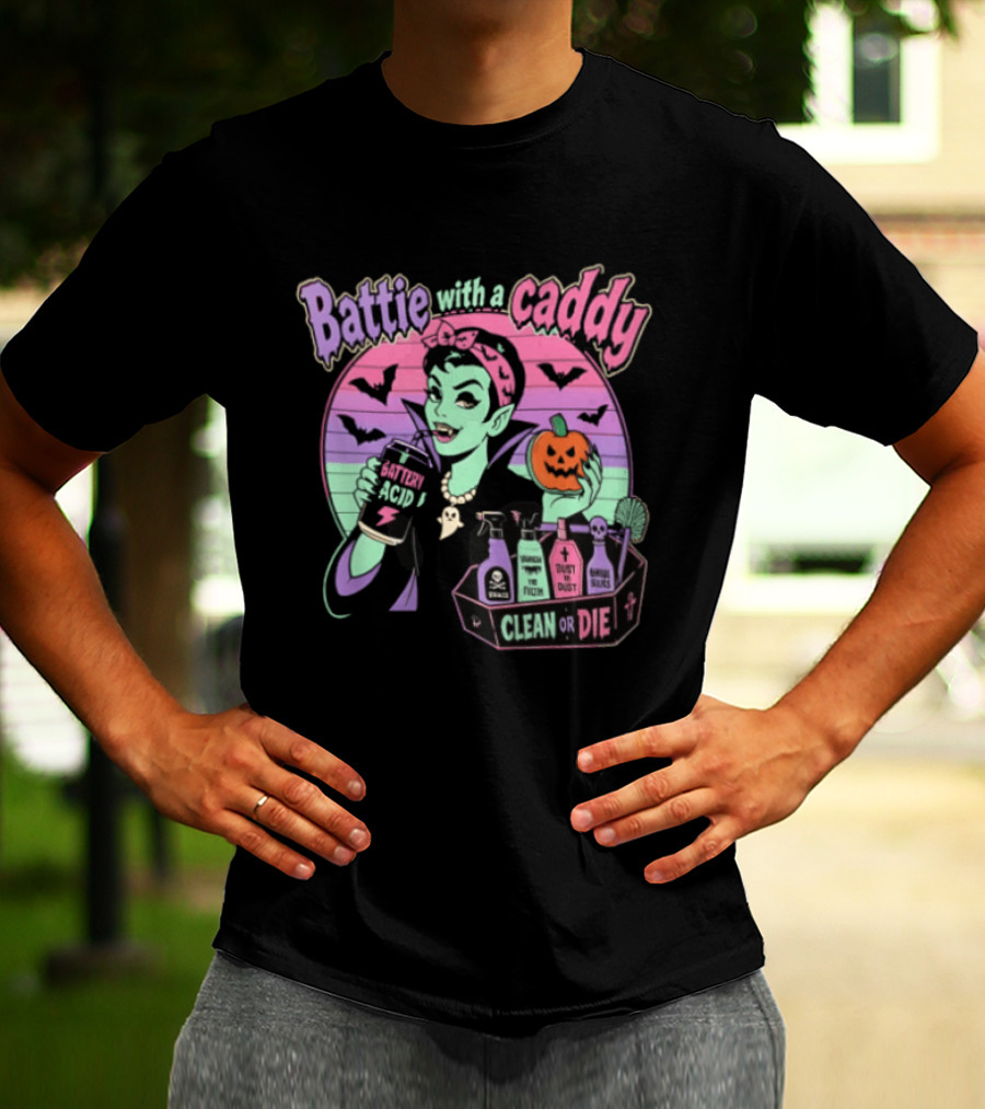 Battie With A Caddy Clean Or Die Vampire Housekeeping Battery Acid T-Shirt
