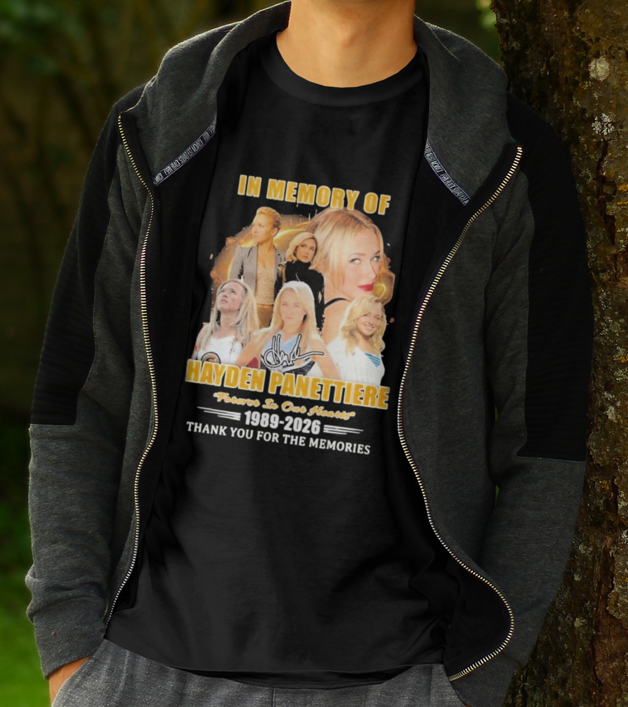 In Memory Of Hayden Panettiere Forever In Our Hearts 1989 2026 Thank You For The Memories T-Shirt