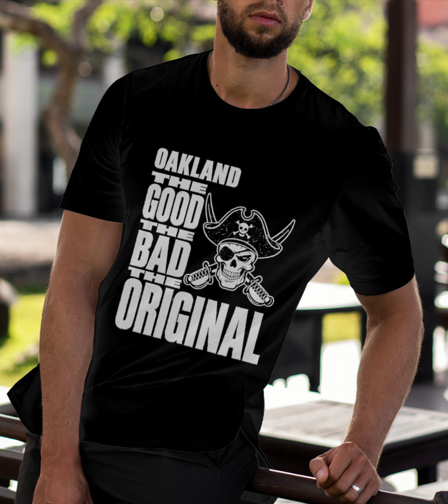 Oakland The Good The Bad The Original Skull Swords Raider T-Shirt