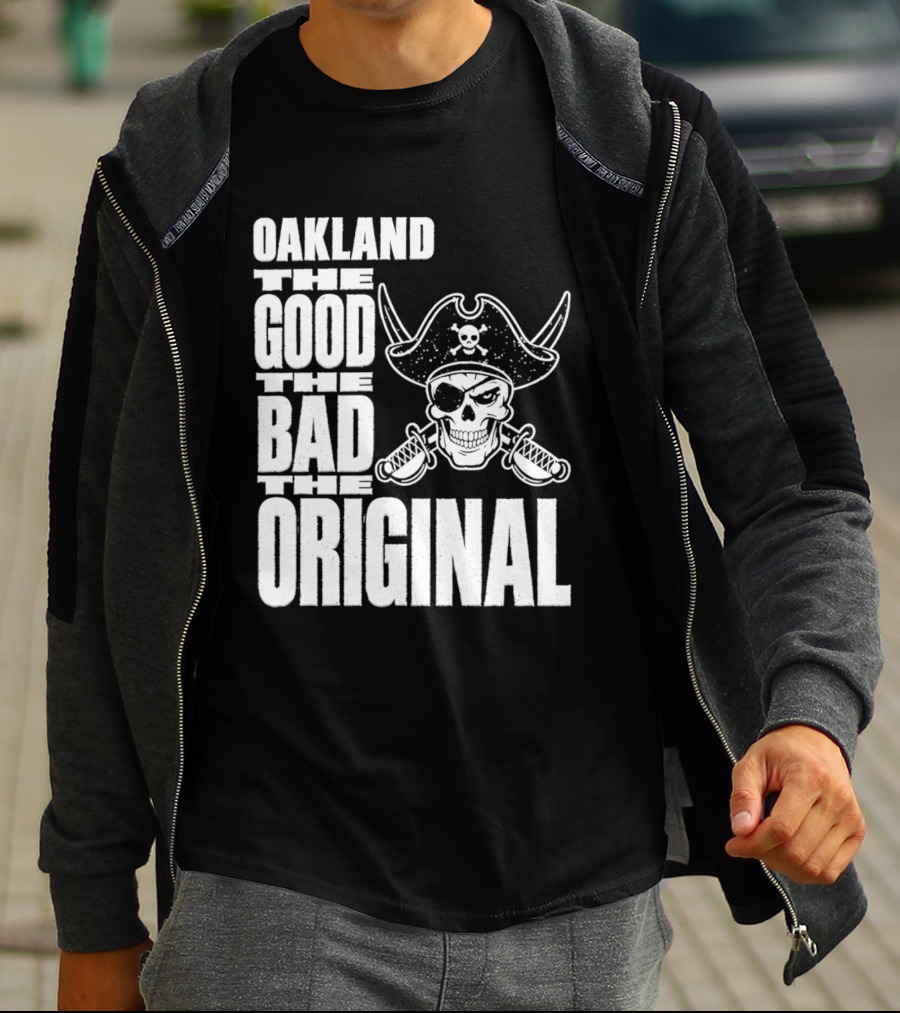 Oakland The Good The Bad The Original Skull Swords Raider T-Shirt