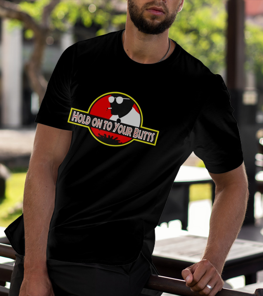 Hold On To Your Butts Ray Arnold Jurassic Park T-Shirt