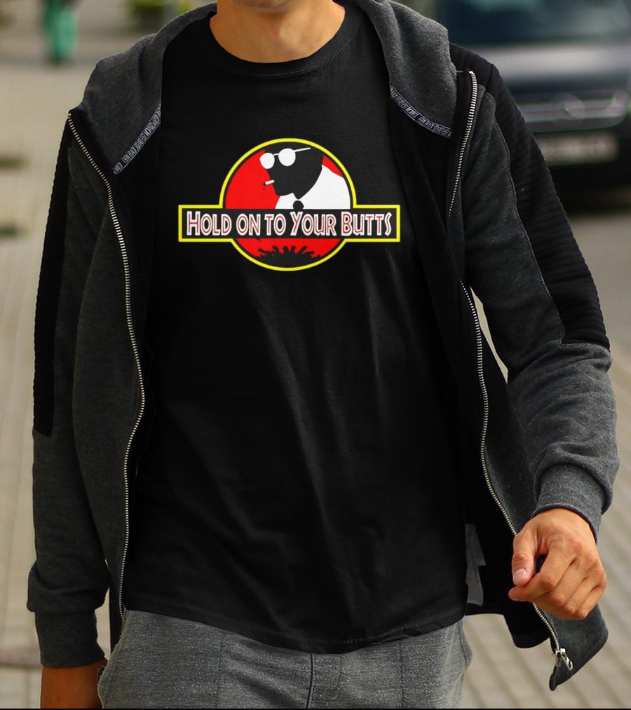 Hold On To Your Butts Ray Arnold Jurassic Park T-Shirt