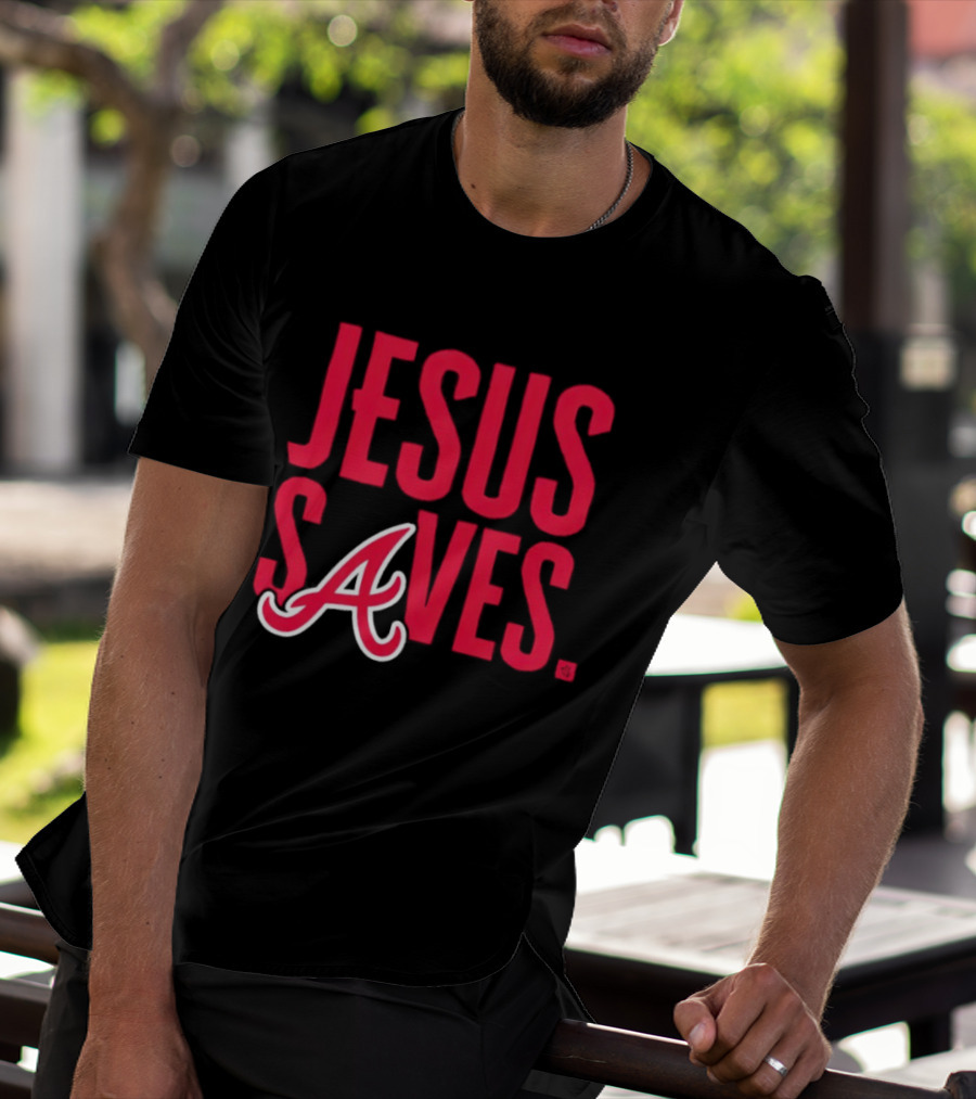 Atlanta Braves MLB Jesus Saves Christian Baseball T-Shirt