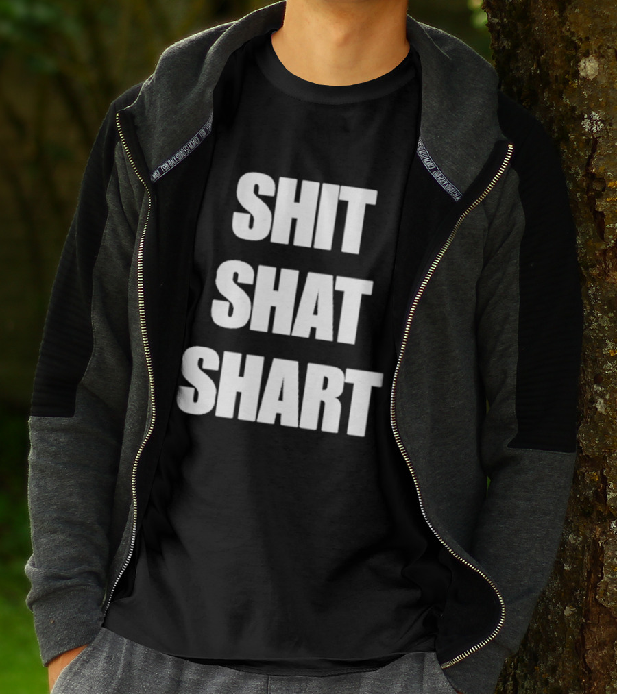 SHIT SHAT SHART Bold Humorous Expression T-Shirt