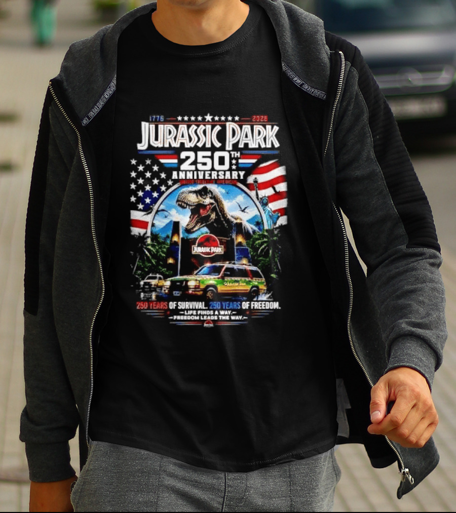 Jurassic Park 250th Anniversary 250 Years Of Survival 250 Years Of Freedom Life Finds A Way Freedom Leads The Way United States Of America T-Shirt