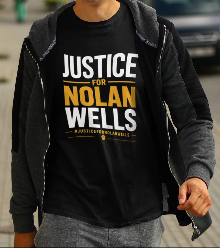 Justice For Nolan Wells #JusticeForNolanWells Awareness T-Shirt