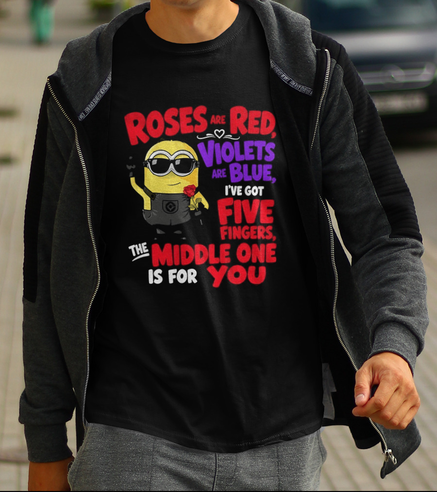 Minion Roses Are Red Violets Are Blue I've Got Five Fingers Middle One Is For You T-Shirt