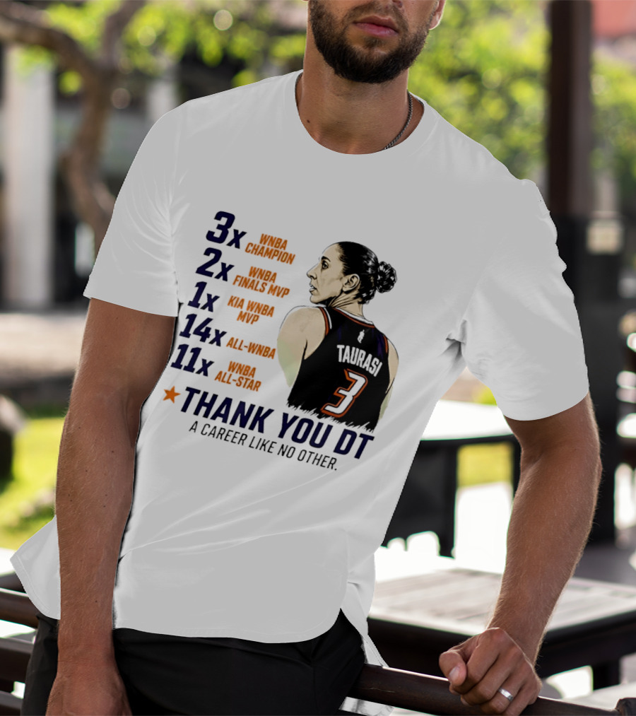 3x WNBA Champion 2x Finals MVP 1x Kia MVP 14x All WNBA 11x All Star Thank You DT A Career Like No Other T-Shirt