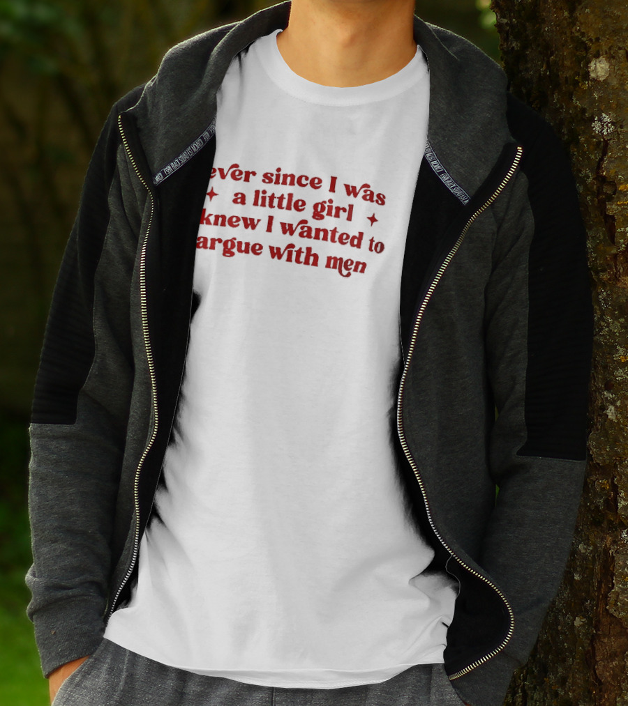 Ever Since I Was A Little Girl I Knew I Wanted To Argue With Men Red Sparkles T-Shirt