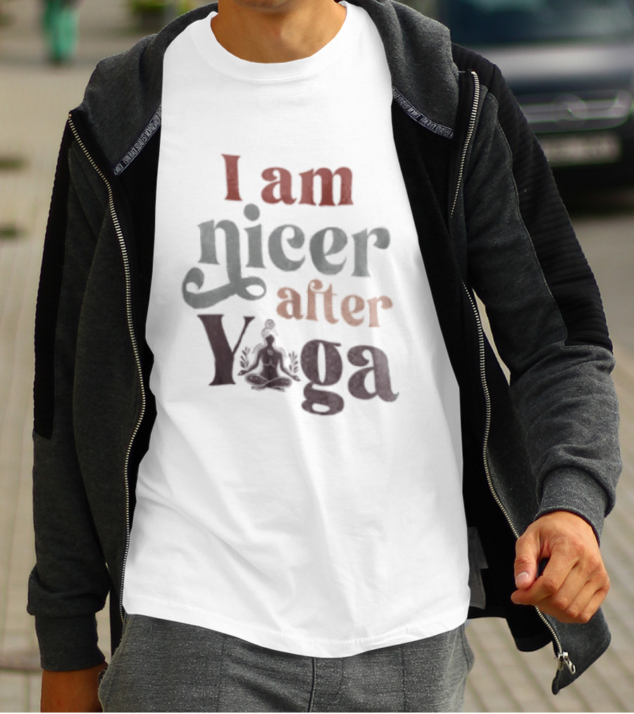 I Am Nicer After Yoga Relaxation Inspirational Yoga Practice T-Shirt