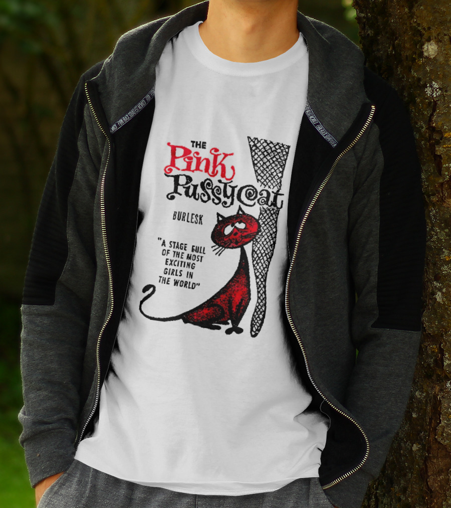 The Pink Pussycat Burlesk A Stage Full Of The Most Exciting Girls In The World Red Cat Fishnet Leg Cartoon T-Shirt