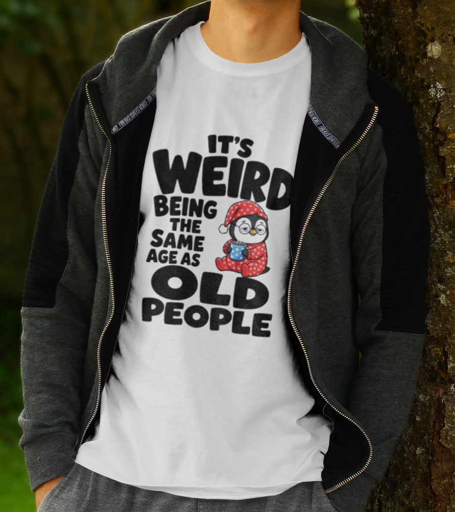 It's Weird Being The Same Age As Old People Penguin Coffee T-Shirt