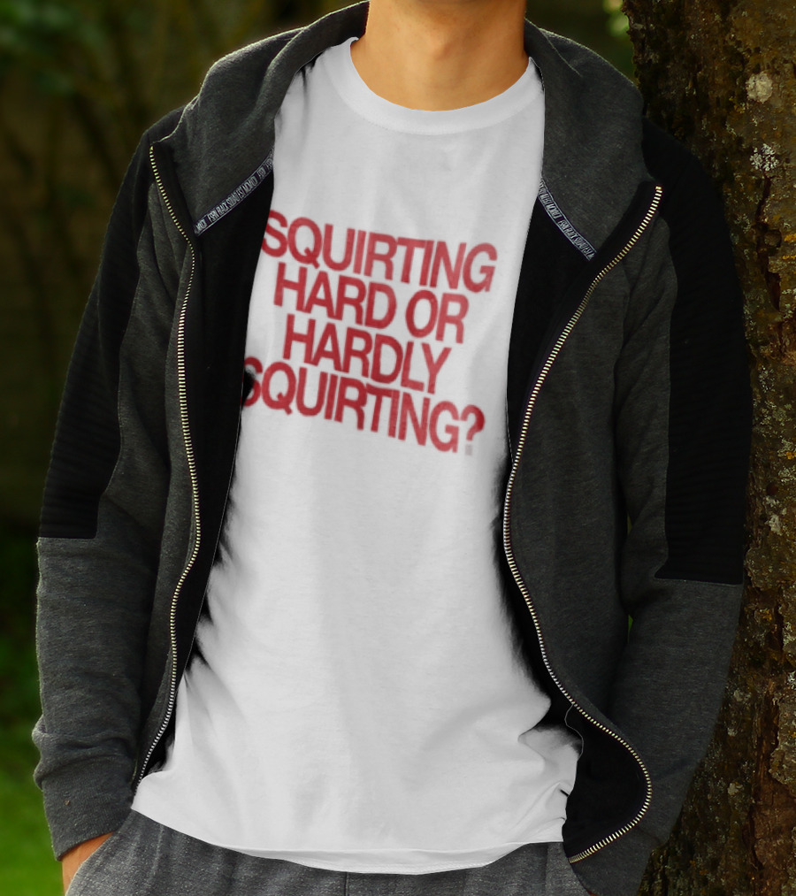 Squirting Hard Or Hardly Squirting Question Mark Bold Red T-Shirt