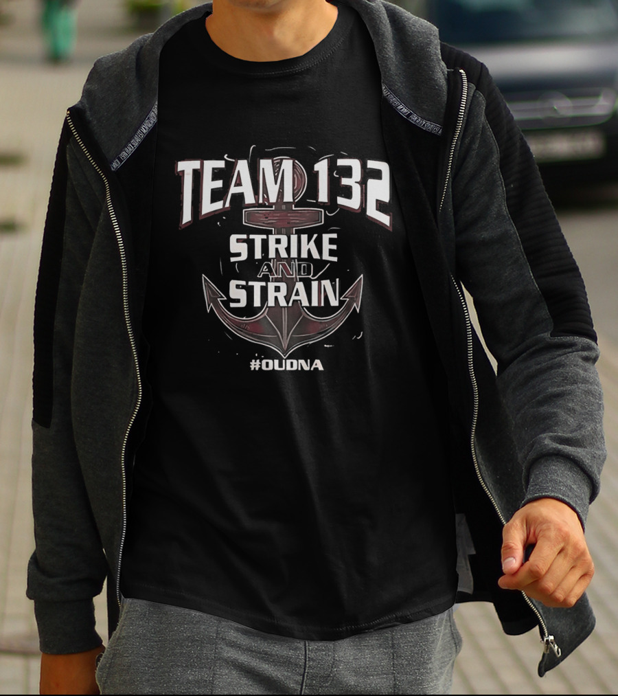 Team 132 Strike And Strain Anchor #OUDNA T-Shirt