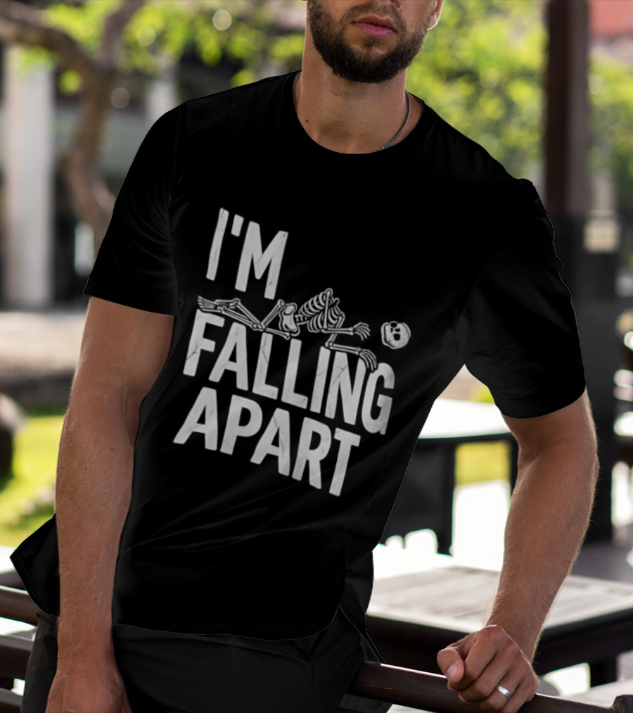 I'm Falling Apart Halloween Skeleton Sarcastic Humor T-Shirt
