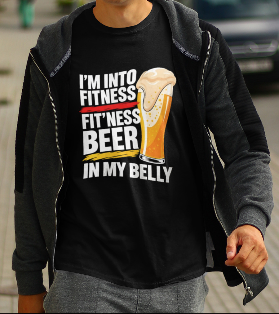 I'm Into Fitness Fit'ness Beer In My Belly Beer Glass T-Shirt