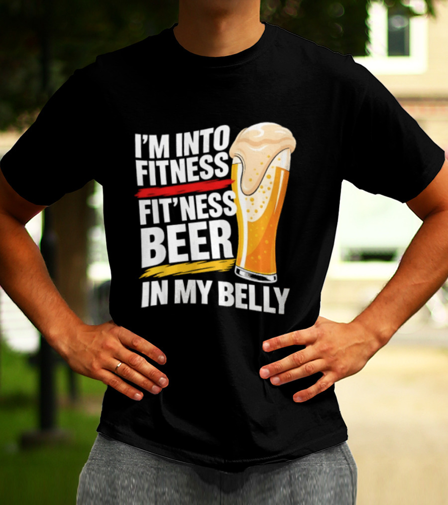 I'm Into Fitness Fit'ness Beer In My Belly Beer Glass T-Shirt