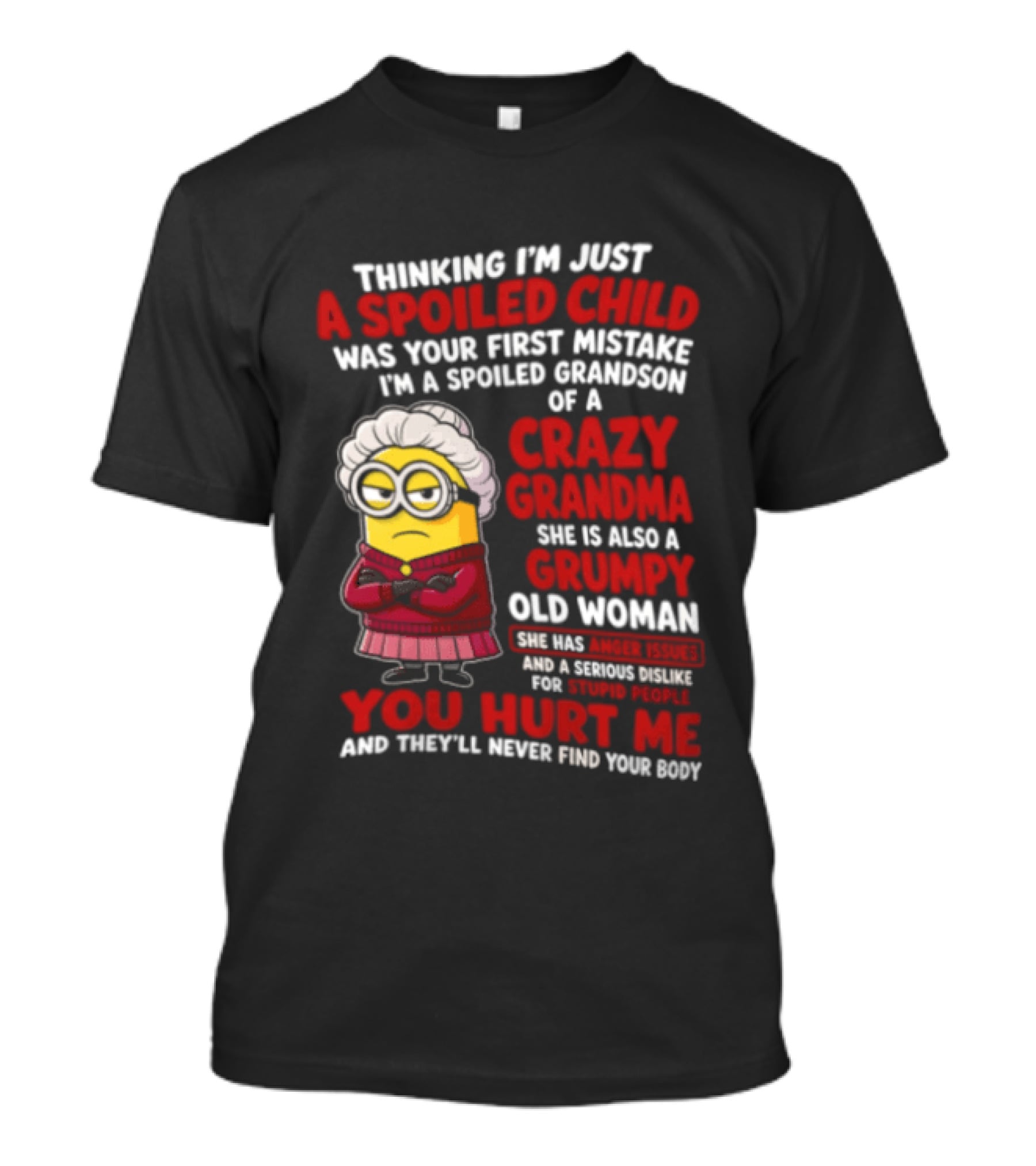 Thinking I'm Just A Spoiled Child Crazy Grandma Grumpy Old Woman Minion T-Shirt