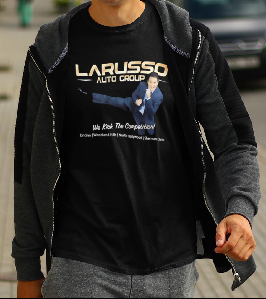 Larusso Auto Group We Kick The Competition Macchio Karate Cobra Kai T-Shirt