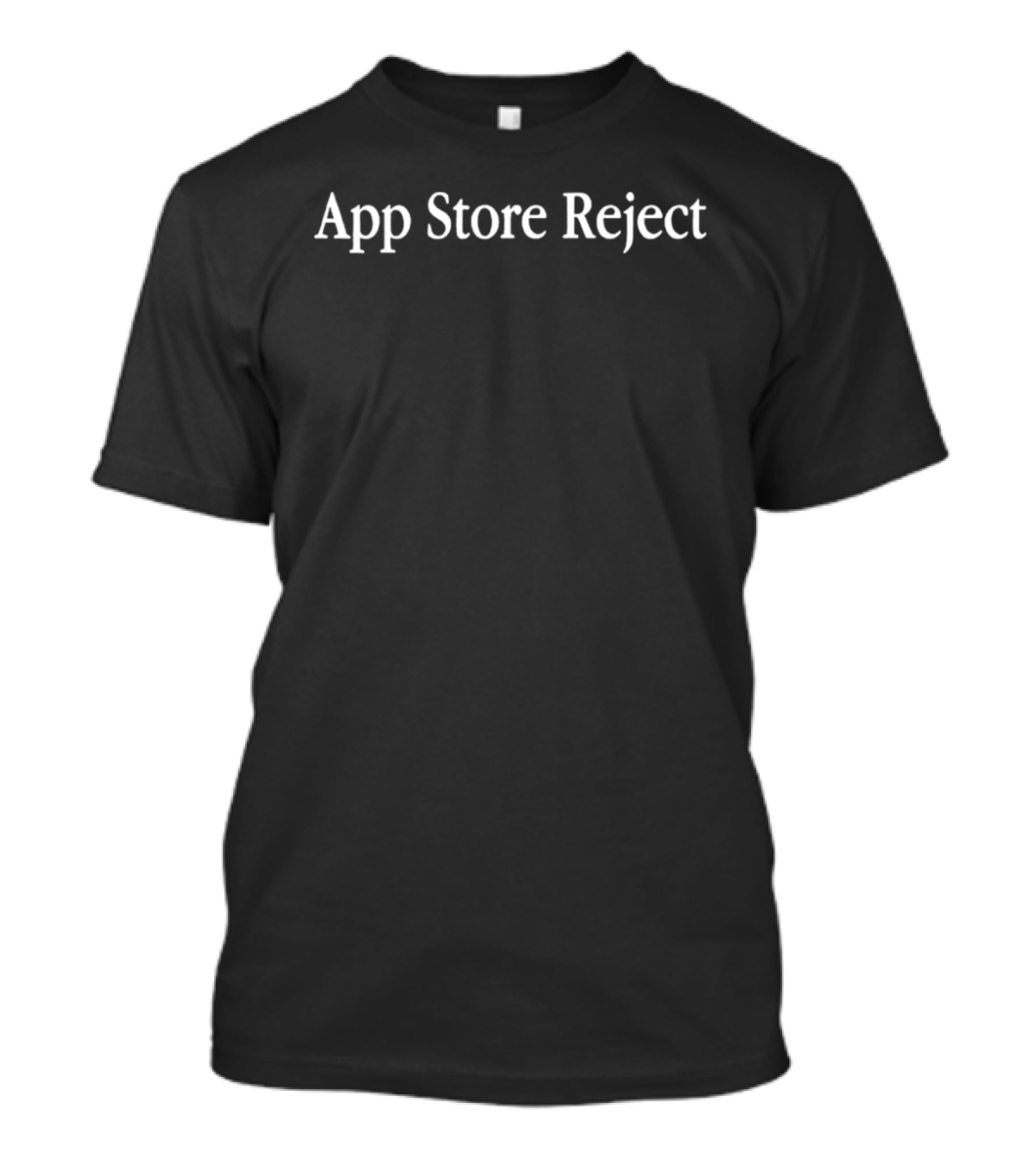 App Store Reject T-Shirt