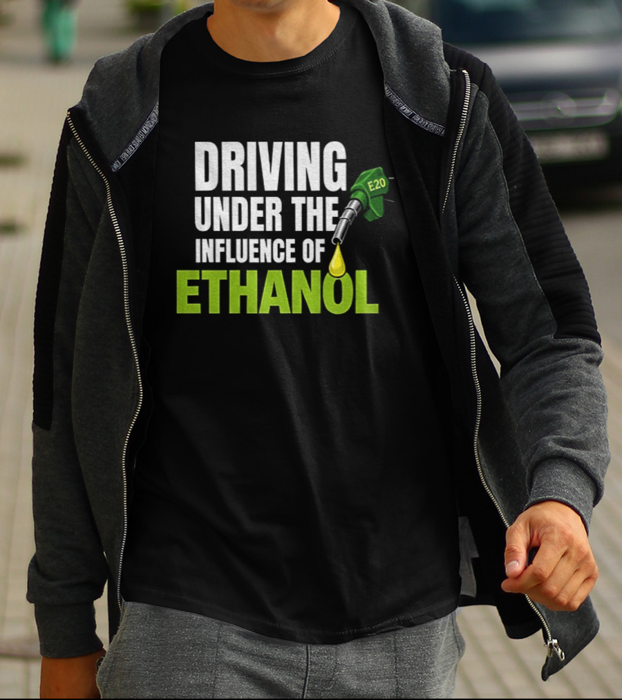 Driving Under The Influence Of Ethanol E20 Fuel Gas Pump T-Shirt