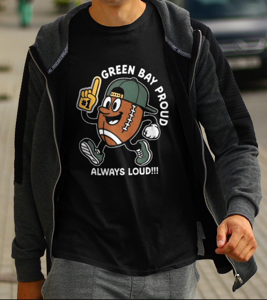 Green Bay Proud Always Loud Football Cartoon Foam Finger T-Shirt