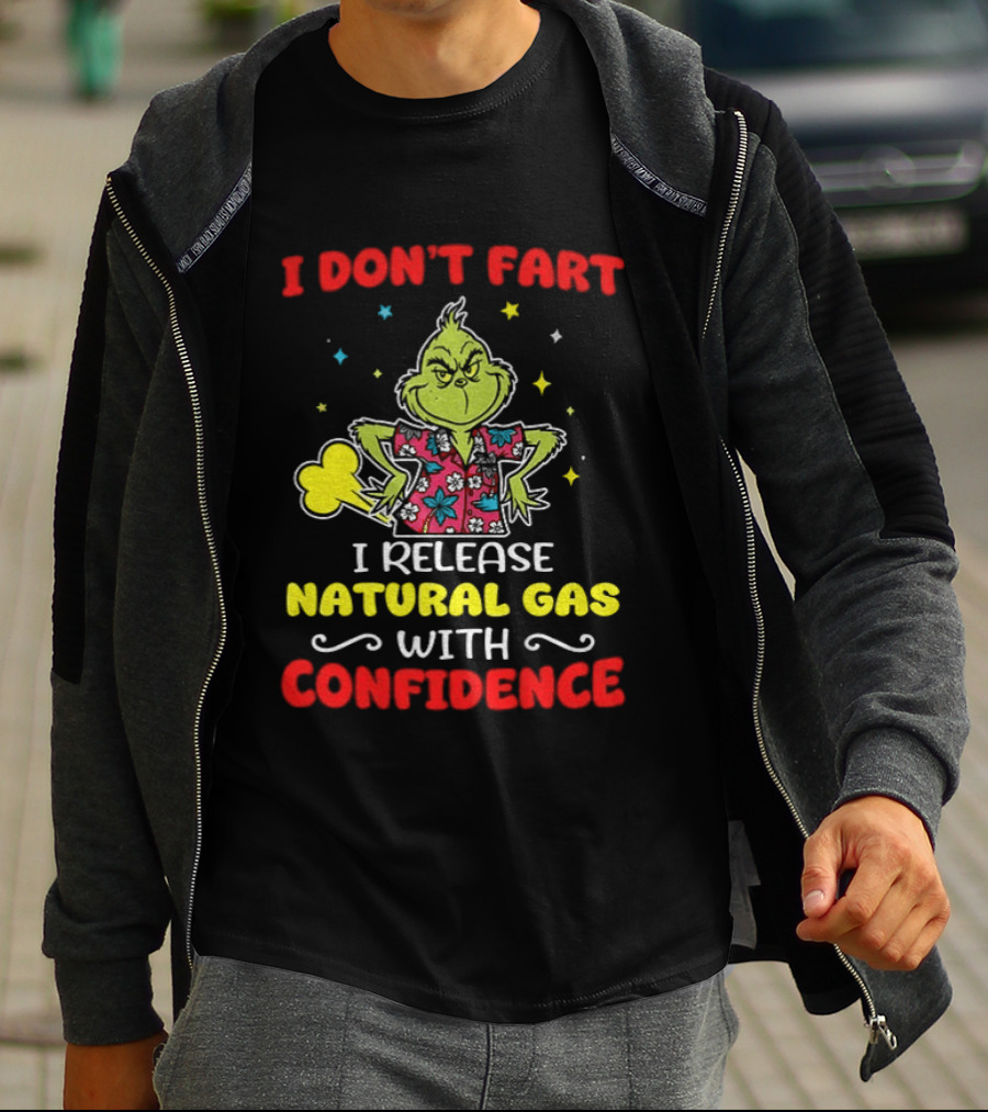 Grinch I Don't Fart I Release Natural Gas With Confidence T-Shirt