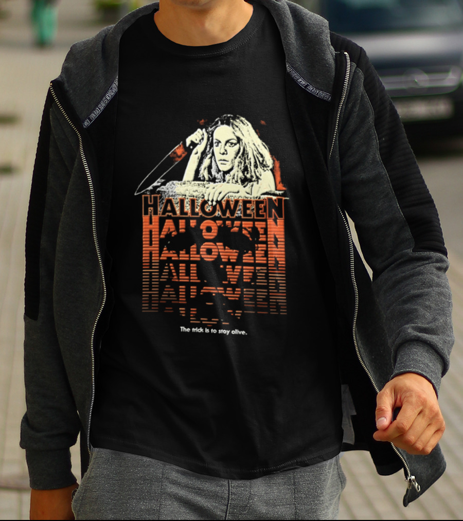 Halloween Horror Stay Alive The Trick Is To Stay Alive T-Shirt