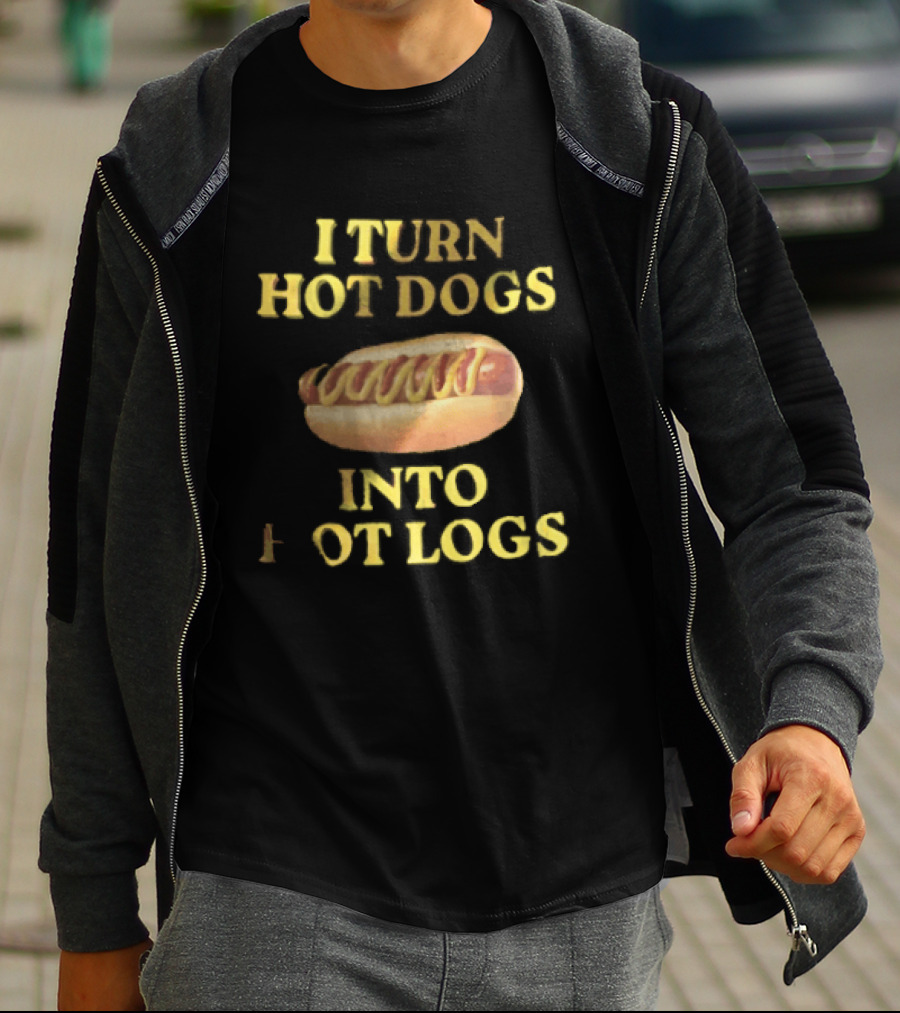 I Turn Hot Dogs Into Logs Mustard Ketchup Bun Food Humor T-Shirt