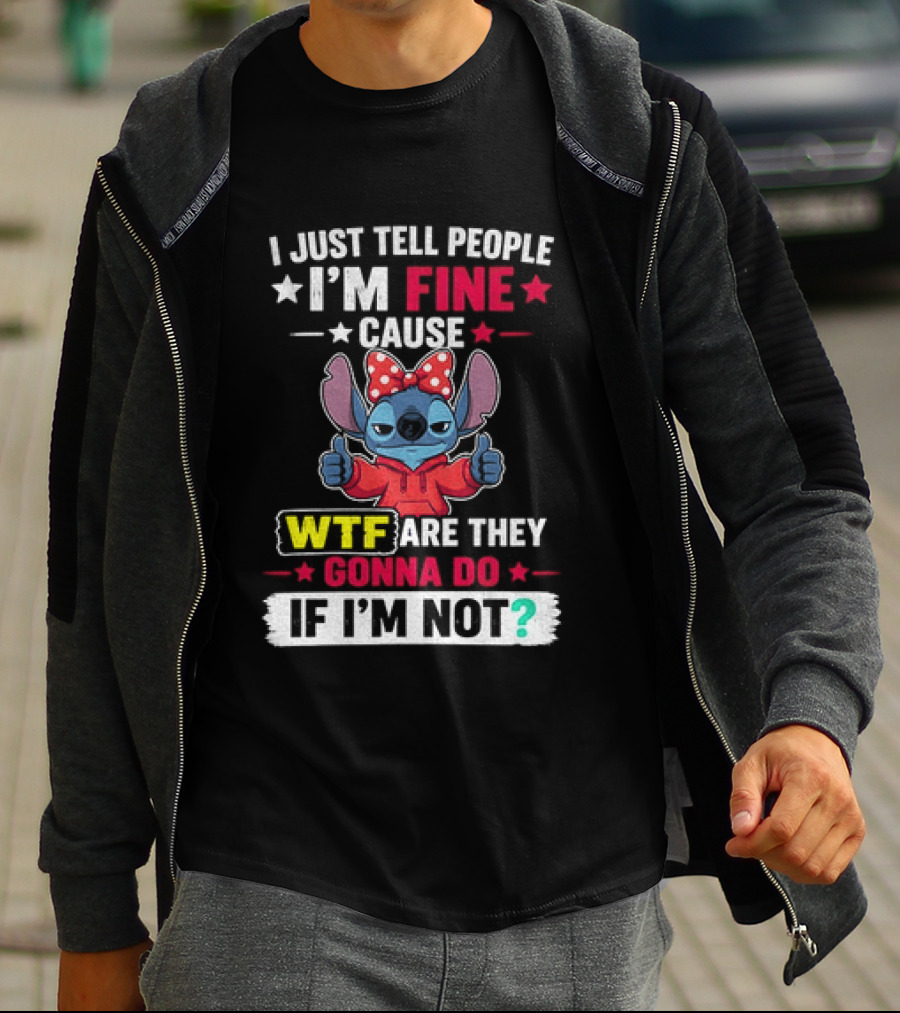 I Just Tell People I'm Fine Cause Wtf Are They Gonna Do If I'm Not Stitch Red Bow Thumbs Up T-Shirt