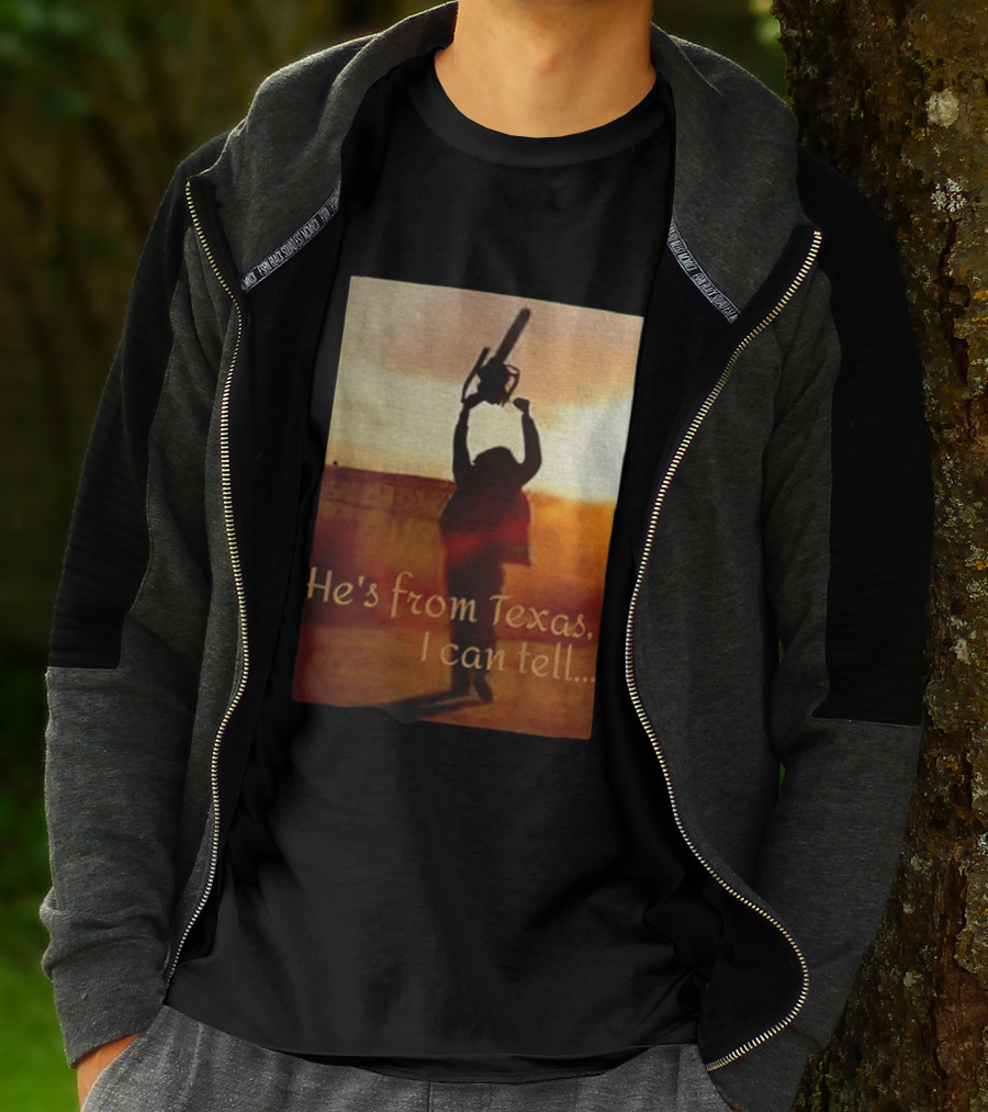 Texas Chainsaw Leatherface He's From Texas I Can Tell Chainsaw T-Shirt
