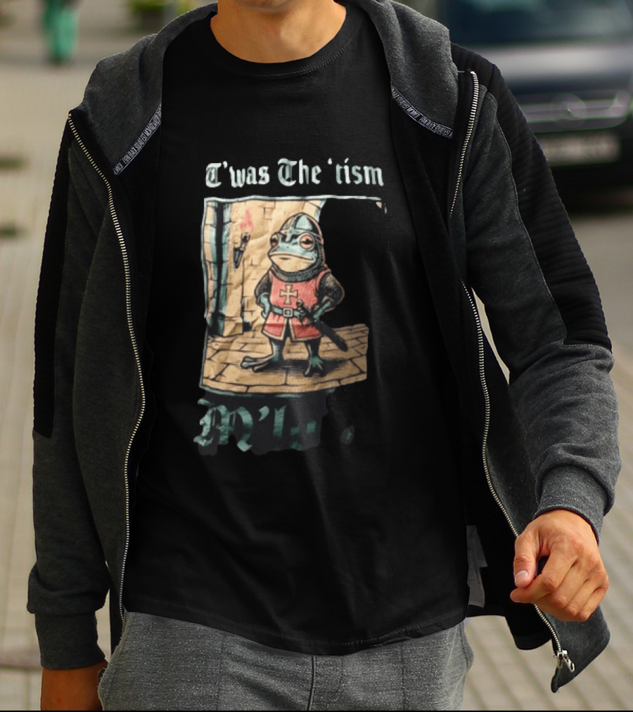 T'was The Tism M'lord Frog Knight Medieval Fantasy Humor T-Shirt