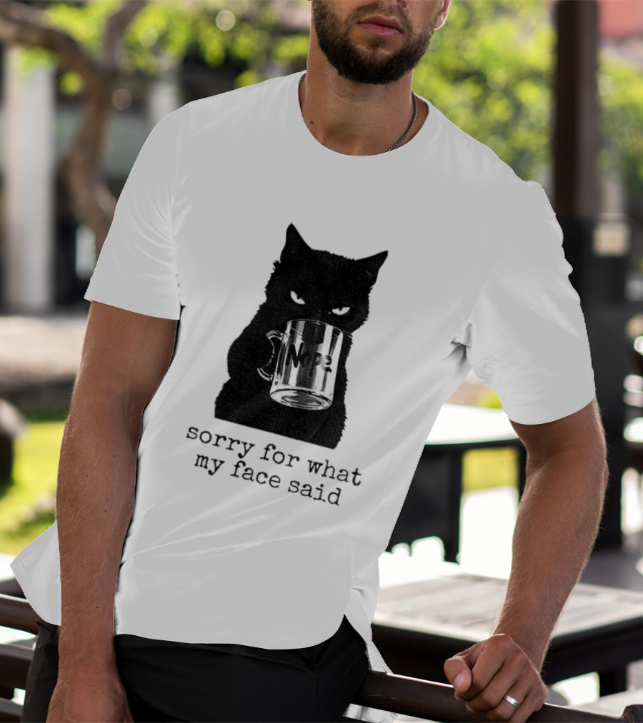 Nope Black Cat Sorry For What My Face Said T-Shirt