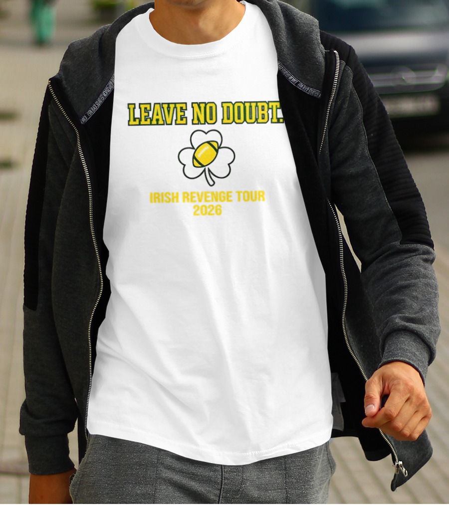 Leave No Doubt Irish Revenge Tour 2026 Football Shamrock T-Shirt
