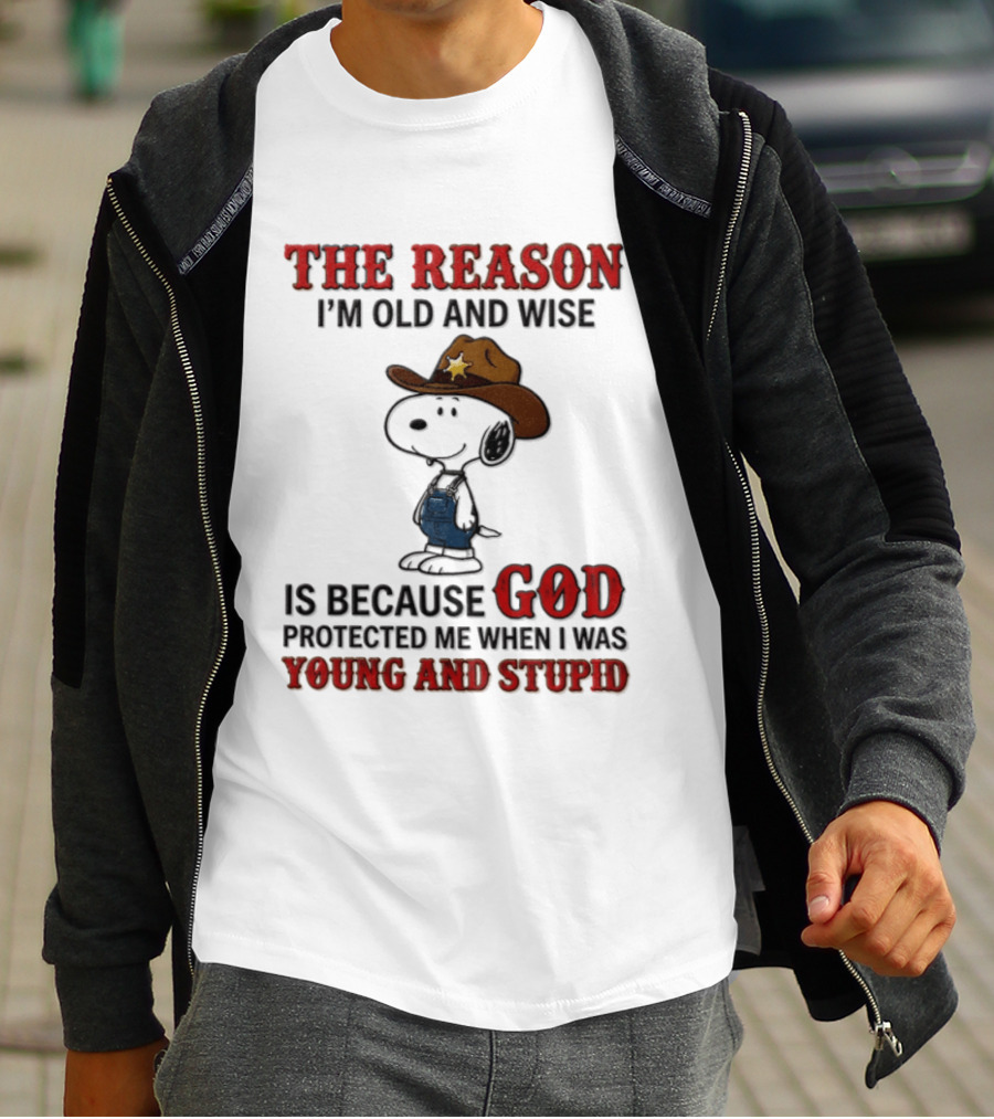 Snoopy Peanuts The Reason I'm Old And Wise God Protected Me When I Was Young And Stupid T-Shirt