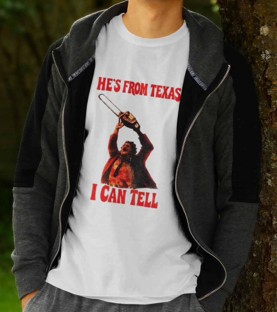 Leatherface Chainsaw Halloween He's From Texas I Can Tell T-Shirt