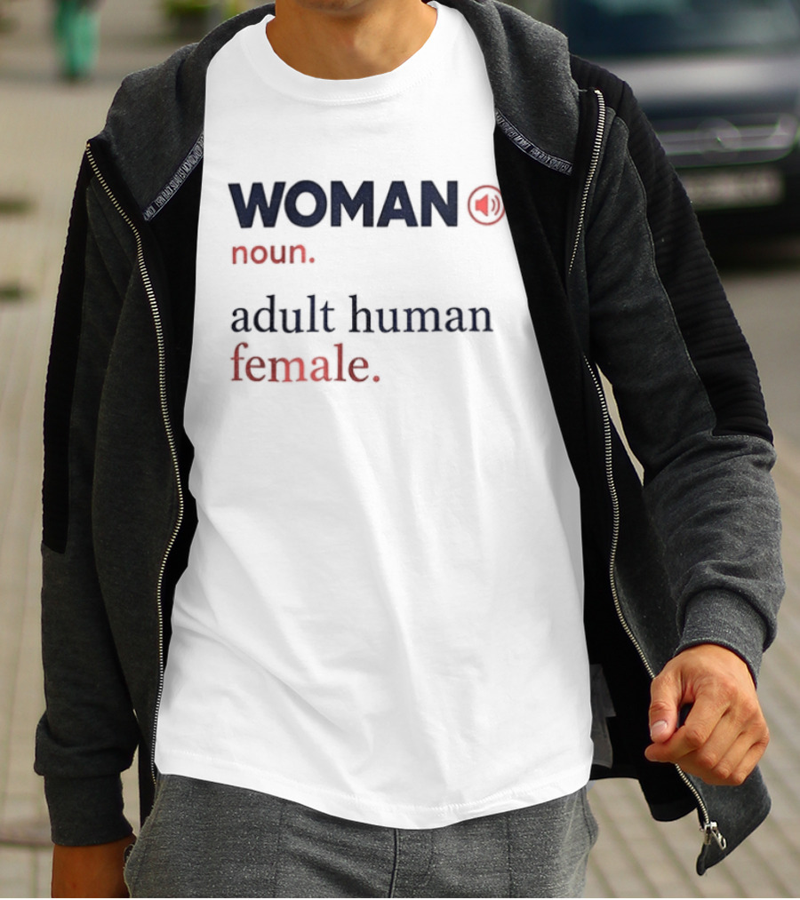 WOMAN Noun Adult Human Female Definition T-Shirt