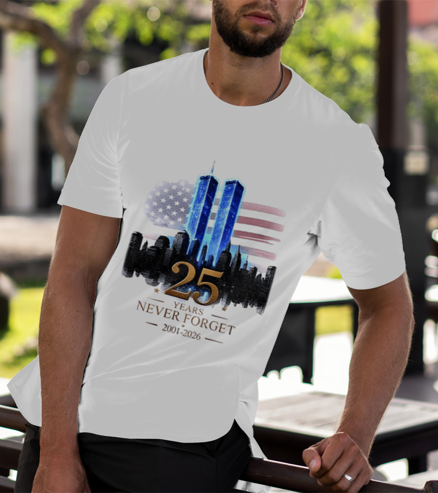 World Trade Center Towers NYC Skyline 25 Years Never Forget 2001 2026 American Flag T-Shirt